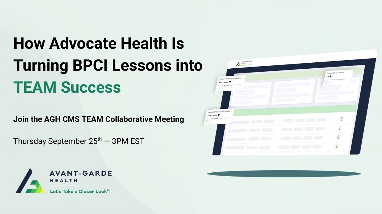 How Advocate Health Is Turning BPCI Lessons into TEAM Success How Advocate Health Is Turning BPCI Lessons into TEAM Success